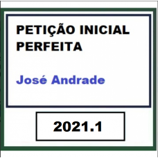Petição Inicial Perfeita José Andrade 2021.1