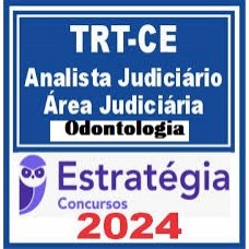 TRT-CE 7ª Região (Analista Judiciário - Apoio Especializado - Odontologia) Pacote - 2024 (Pós-Edital)