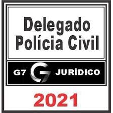 Delegado Civil + Prática Policial 2021 - G7 Jurídico
